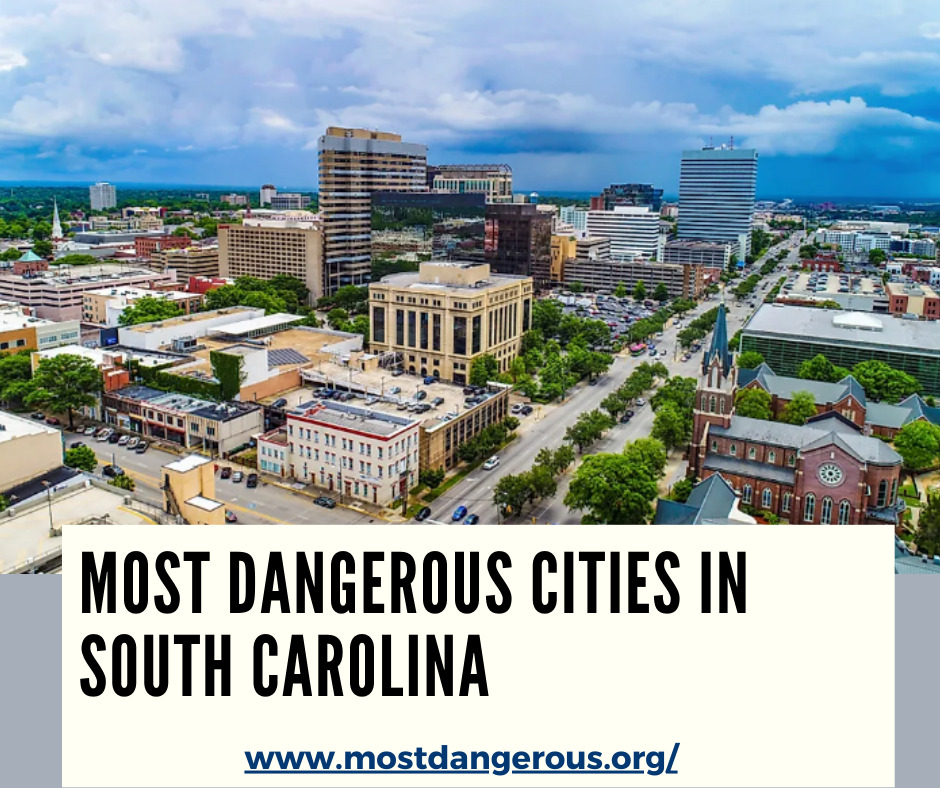 An Infographic Showing Most Dangerous Cities In South Carolina